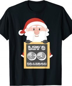 Santa Let's Go Branson Brandon Gift Shirt