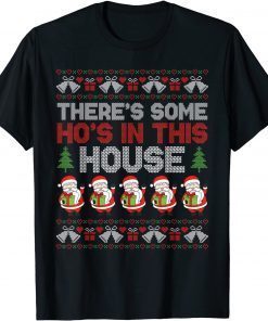 Santa There's Some Hos in This House Ugly Christmas Sweater Classic Shirt