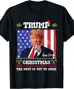 Santa Trump Christmas The Best Is Yet To Come Ugly Sweater 2022 Shirt