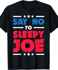 Say No To Sleepy Joe 2020 Election Trump Republican Classic Shirt