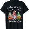 School Nurse Crew Xmas Everything Is Fine Christmas Gnomie Gift Shirt