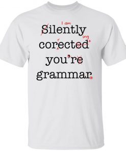 Silently Corected You’re Grammar Classic shirt