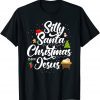 Silly Santa Christmas is for Jesus Gift Shirt