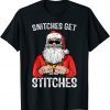 Snitches Get Stitches Santa Gift T-Shirt