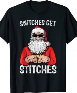 Snitches Get Stitches Santa Gift T-Shirt