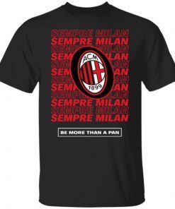 Socios x acm sempre milan be more than a pan Gift shirt