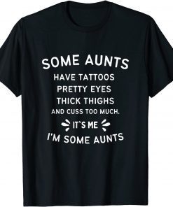 Some Aunts Cuss Too Much Auntie Limited T-Shirt