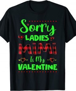 Sorry Ladies Mimi Is My Valentine Heart Valentines Day Unisex Shirt