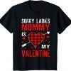 Sorry Ladies Mommy Is My Valentine Red Plaid Unisex Shirt