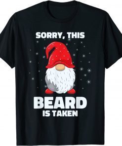 Sorry This Beard is Taken Christmas Gnome Beard Classic T-Shirt