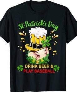 St Patrick's Day Drink Beer & Play Baseball Lucky Shamrock Gift Shirt