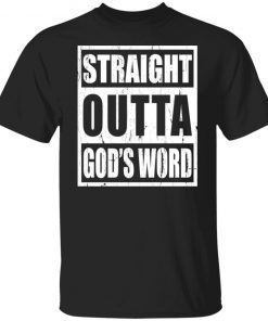 Straight outta God’s word shirt