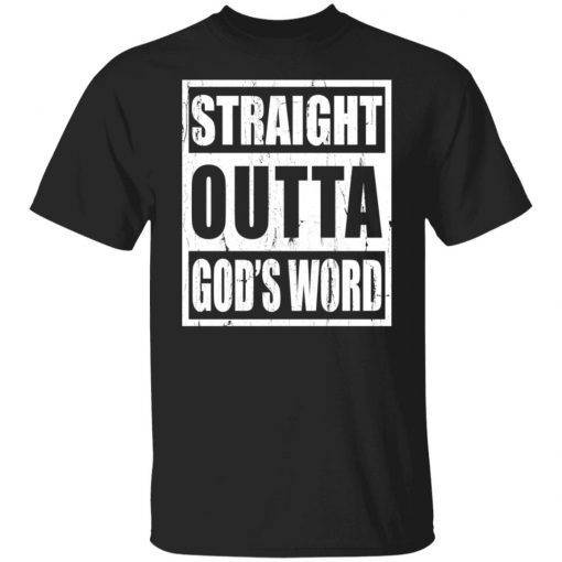 Straight outta God’s word shirt