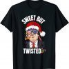 Sweet But Twisted Trump Christmas Holiday Dear Santa Unisex Shirt