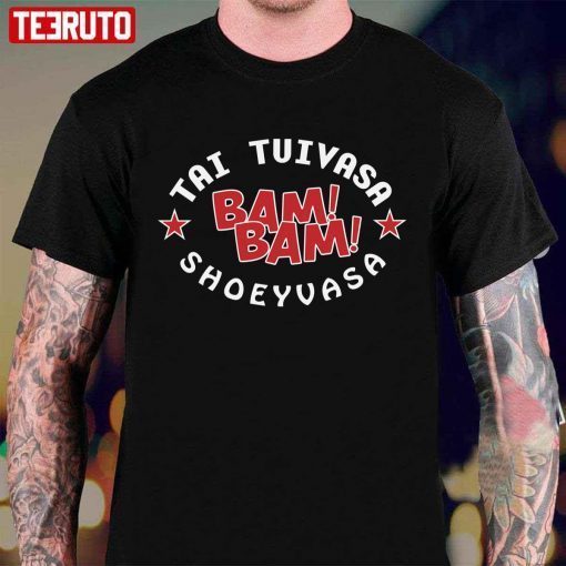 Tai Tuivasa Bam Bam Shoeyvasa Unisex Shirt