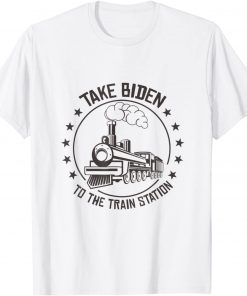 Take Biden To The Train Station T-Shirt