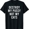 Take My Bearded Claim Not My Cats Earth Day Cat Toys T-Shirt