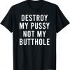 Take My Wet Sausage Slot Not My Fudge Hole Earth Day Unisex Shirt