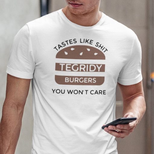 Tastes Like Shit Tegridy Burger You Won’t Care Classic Shirt