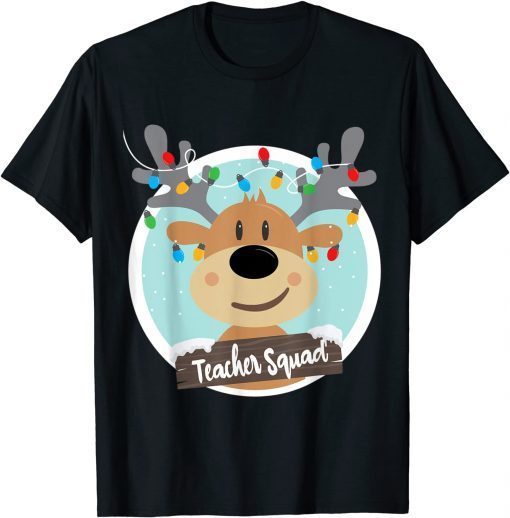 Teacher Squad Reindeer Funny Teacher Christmas Gift Shirt