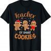 Teacher of Smart Cookies Gingerbread Christmas Teacher Cute Unisex Shirt