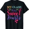 Teachers & Students Valentines Day Class Full of Teachers & Students Valentines Day Class Full of Sweethearts Gift ShirtGift Shirt