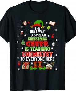 The Best Way To Spread Christmas Cheer Is Teaching Chemistry Unisex Shirt