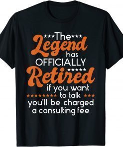 The Legend Has Officially Retired - Retiree Retirement Unisex Shirt