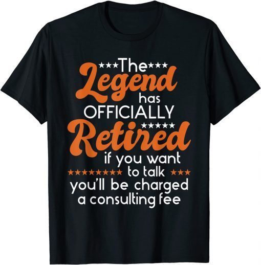 The Legend Has Officially Retired - Retiree Retirement Unisex Shirt