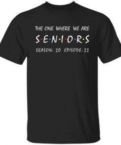 The One Where We Are Seniors Season 20 Episode 22 Classic T-shirt