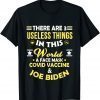 There Are Three Useless Things In This World Quote Classic Shirt