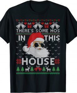 Theres Some Hos In This House Inappropriate Christmas Santa Gift Shirt