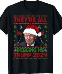 They’re All Begging Me Trump 2024 Conservative Anti Liberal Flag Official Shirt