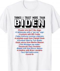 Things I Trust More Than Biden Classic T-Shirt