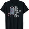 This Boy Runs On Jesus And Rats Rat Lover Apparel T-Shirt