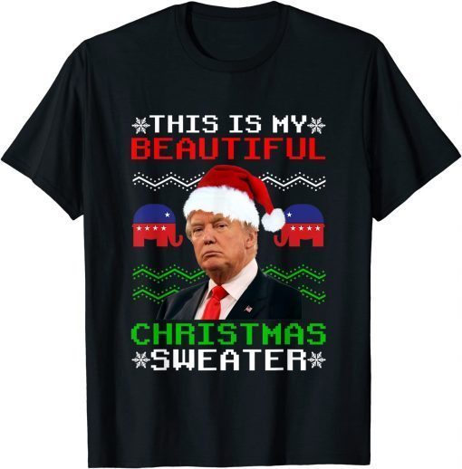 This Is My Beautiful Christmas Sweater Trump Christmas Classic Shirt