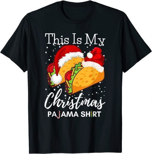 This Is My Christmas Pajama Taco Lover Mexican Food Limited Shirt