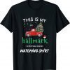 This Is My Hallmãrks Movie Watching Christmas Classic Shirt
