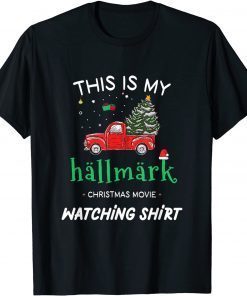 This Is My Hallmãrks Movie Watching Christmas Classic Shirt