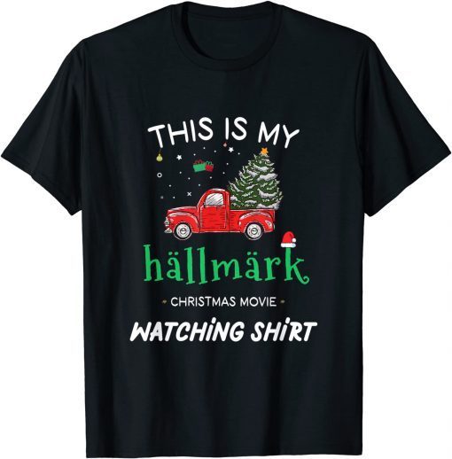 This Is My Hallmãrks Movie Watching Christmas Classic Shirt