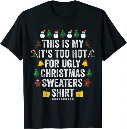 This Is My It's Too Hot For Ugly Christma Classic Shirt