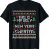 This Is My Ugly New Year Sweater Ugly Christmas Unisex Shirt