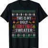 This Is My Ugly Sweater Christmas Pajama Holiday Xmas Classic Shirt