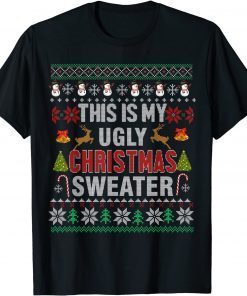 This Is My Ugly Sweater Christmas Pajama Holiday Xmas Classic Shirt