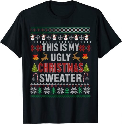 This Is My Ugly Sweater Christmas Pajama Holiday Xmas Classic Shirt