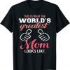 This Is What World's Greatest Mom Looks Like Mother's Day Classic Shirt