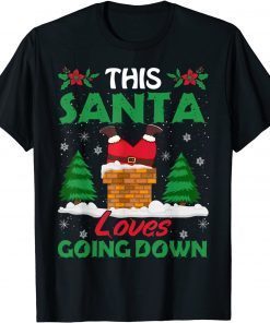 This Santa Loves Going Down Christmas Unisex Shirt