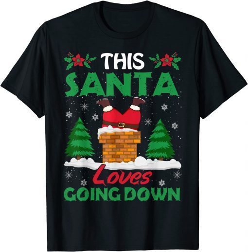 This Santa Loves Going Down Christmas Unisex Shirt