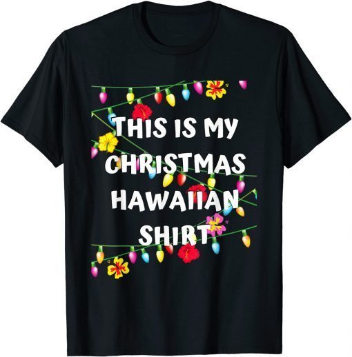 This is My Christmas Hawaiian Shirt - Christmas Hawaiian T-Shirt