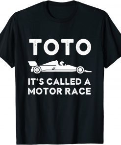 Toto It's Called a Motor Race Classic Shirt